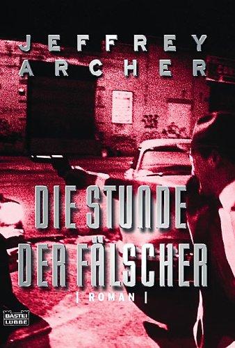 Jeffrey Archer: Die Stunde der Fälscher. (Paperback, 2002, Lübbe)