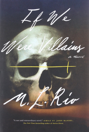 M. L. Rio: If We Were Villains (2017, Flatiron Books)