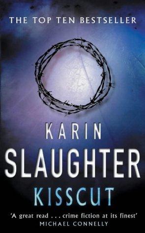 Karin Slaughter: Kisscut (Paperback, 2003, Arrow Books Ltd)