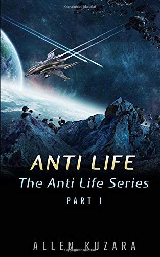 Allen Kuzara: Anti Life (Paperback, 2018, CreateSpace Independent Publishing Platform)