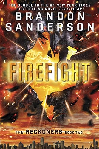 Brandon Sanderson: Firefight (The Reckoners) (2015, Delacorte Press)