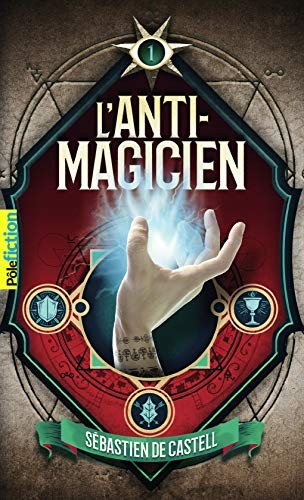 Sebastien de Castell: L'Anti-Magicien (French language, 2018, Gallimard Jeunesse, GALLIMARD JEUNE)