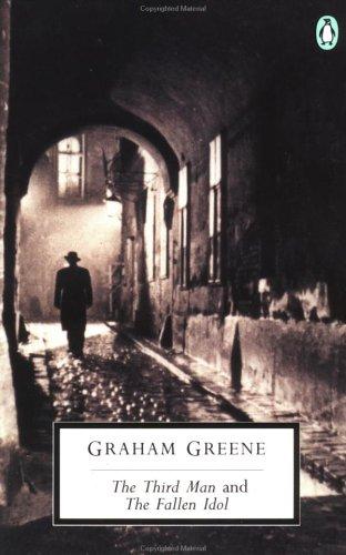 Graham Greene: The Third Man and The Fallen Idol (Penguin Twentieth-Century Classics) (Paperback, 1992, Penguin Classics)