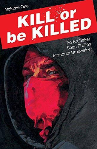 Ed Brubaker: Kill or Be Killed Volume 1 (Paperback, 2017, Image Comics)