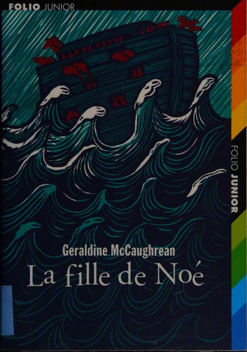 Geraldine McCaughrean: La fille de Noé (French language, 2005, Gallimard-Jeunesse)