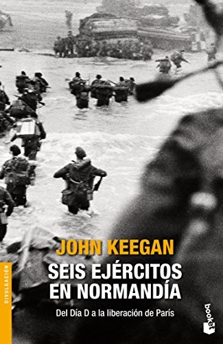 John Keegan: Seis ejércitos en Normandía (Spanish language, 2014, Ariel)