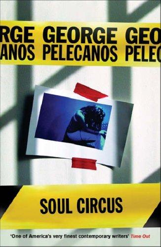 George P. Pelecanos: Soul Circus (Paperback, 2007, Phoenix Press)