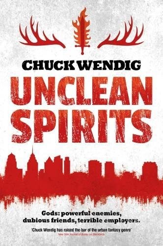 Chuck Wendig: Unclean Spirits (2018, Abaddon)