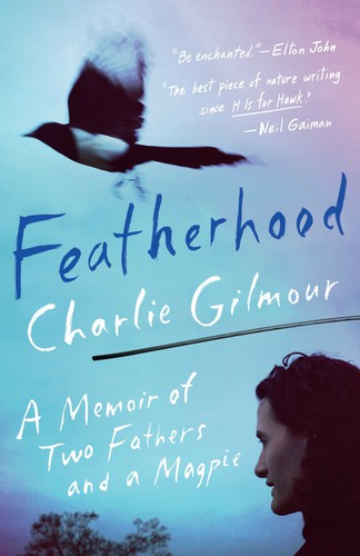 Charlie Gilmour: Featherhood (2021, Scribner)