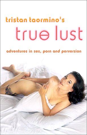 Tristan Taormino: Tristan Taormino's True Lust (Paperback, 2002, Cleis Press)