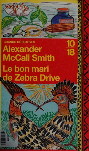 Alexander McCall Smith: Le bon mari de Zebra Drive (French language, 2008, 10-18)