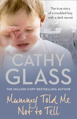 Cathy Glass: Mummy Told Me Not to Tell (2010)