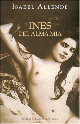 Isabel Allende: Inés del alma mía (Paperback, Spanish language, 2006, Sudamericana)