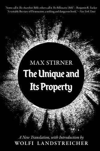 Max Stirner: The Unique and Its Property (Paperback, 2017, Underworld Amusements)