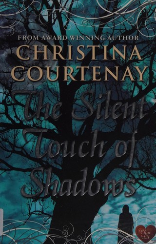Christina Courtenay: The silent touch of shadows (2012, Choc Lit)