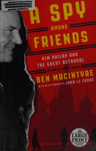 Ben Macintyre: A spy among friends (2014)