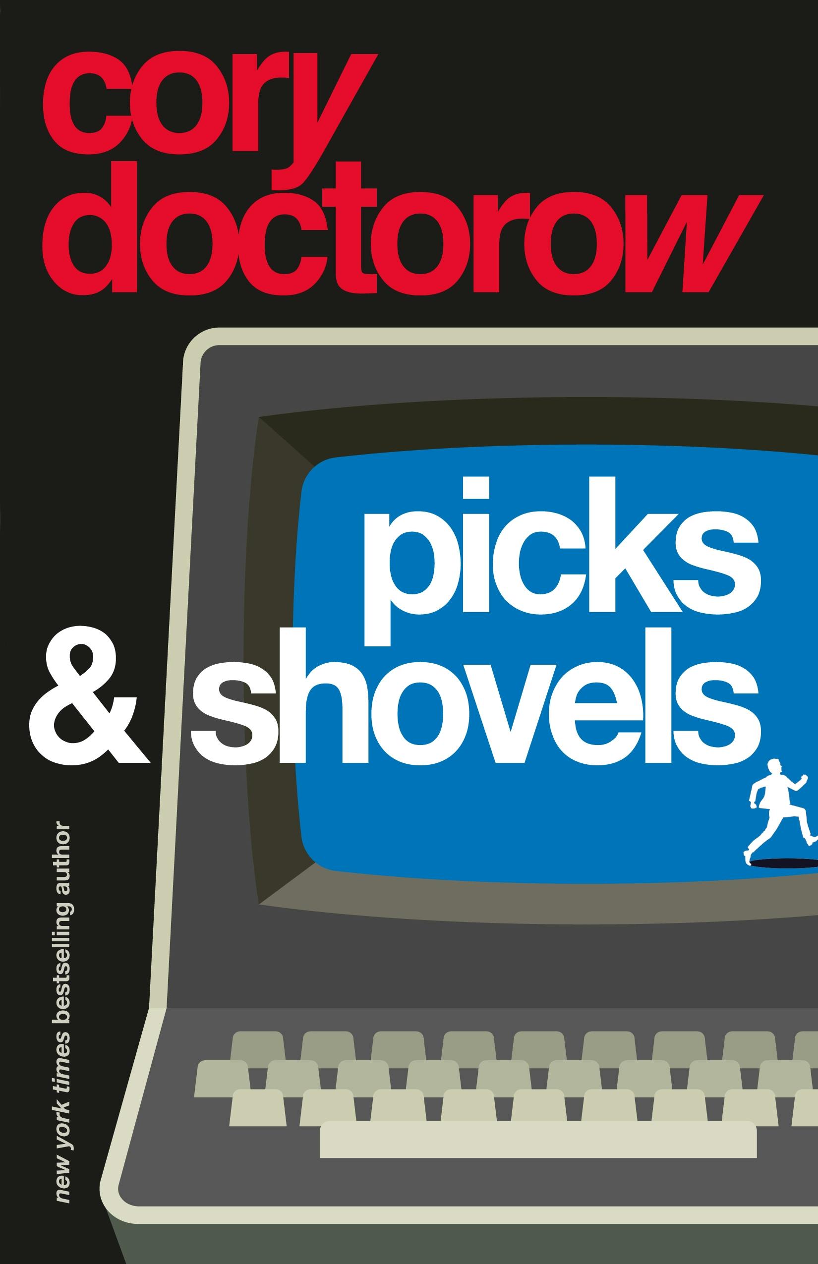 Cory Doctorow: Picks and Shovels (EBook, 2025, Bloomsbury Publishing Plc., Tor Books)