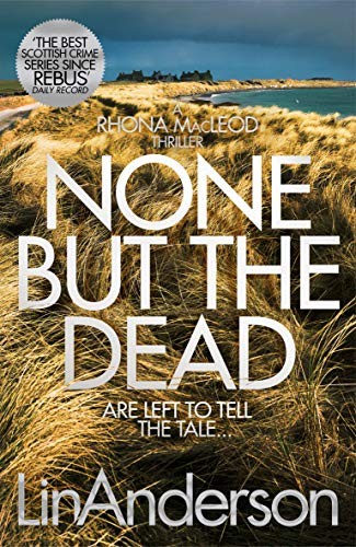 Lin Anderson: None but the Dead (Paperback, 2019, Pan Books)