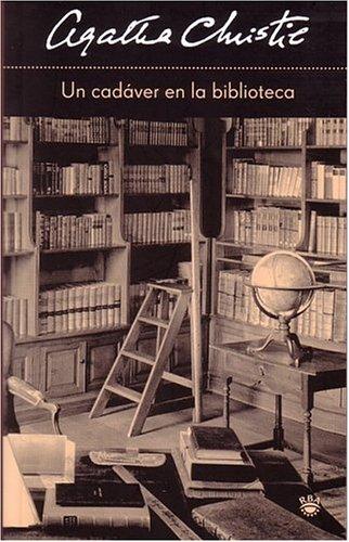Agatha Christie: Un Cadaver En La Biblioteca/the Body in the Library (Paperback, Spanish language, 2005, Rba Libros)