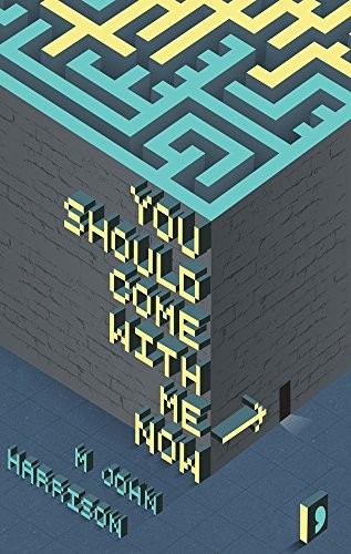 M. John Harrison: You Should Come With Me Now: Stories of Ghosts (2018, Comma Press)