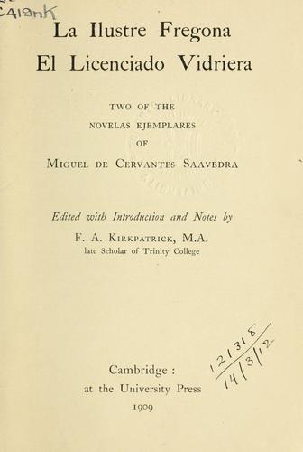 Miguel de Cervantes Saavedra: La Ilustre Fregona.  El Licenciado Vidriera (Spanish language, 1909, University Press)