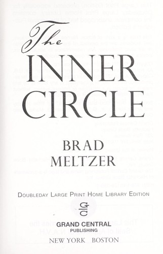 Brad Meltzer: The inner circle (2011, Grand Central Pub.)