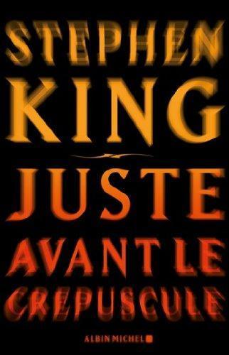 Stephen King: Juste avant le cre puscule (Paperback, French language, 2010, Albin Michel)