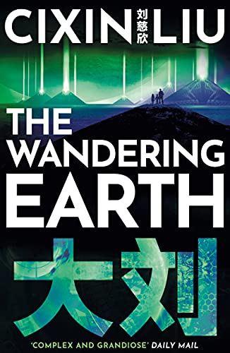 Liu Cixin, Christophe Bec, Stefano Raffaele: Cixin Liu's the Wandering Earth (2021, Head of Zeus)