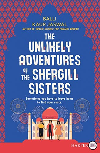 Balli Kaur Jaswal: The Unlikely Adventures of the Shergill Sisters (Paperback, 2019, HarperLuxe)