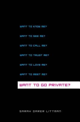 Sarah Littman: Want to go private? (2011, Scholastic Press)