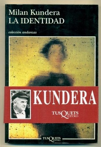 Milan Kundera: La identidad. (Paperback, Spanish language, 1998, Tusquets Editores)