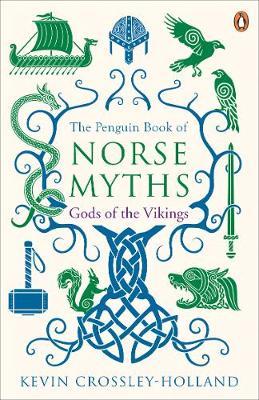 Kevin Crossley-Holland: Penguin Book of Norse Myths (Paperback, 2018, Penguin Books, Limited)