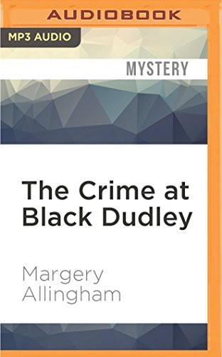 David Thorpe, Margery Allingham: The Crime at Black Dudley (AudiobookFormat, 2016, Audible Studios on Brilliance Audio)