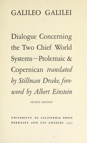 Galileo Galilei: Dialogue concerning the two chief world systems, Ptolemaic & Copernican (1953, University of California Press)