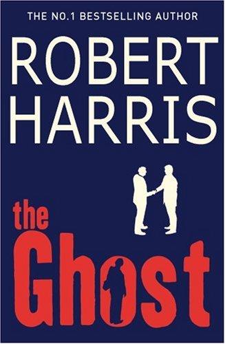 Robert Harris: The Ghost (Hardcover, 2007, Hutchinson)
