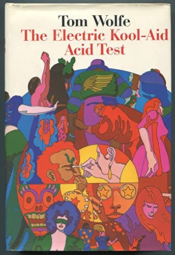 Tom Wolfe: The Electric Kool-Aid Acid Test (1987, Farrar, Straus and Giroux)