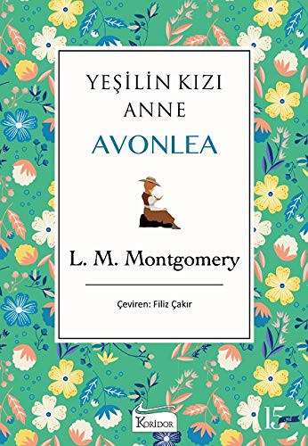 Lucy Maud Montgomery: Yeşilin Kızı Anne Avonlea (Hardcover, 2020, Koridor Yayincilik)