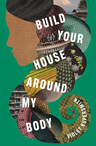 Violet Kupersmith: Build Your House Around My Body (Hardcover, 2021, Random House)