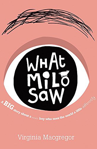 Virginia Macgregor: What Milo Saw (Hardcover, 2014, Little, Brown Book Group)