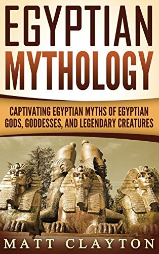 Matt Clayton: Egyptian Mythology (Hardcover, 2020, Refora Publications)