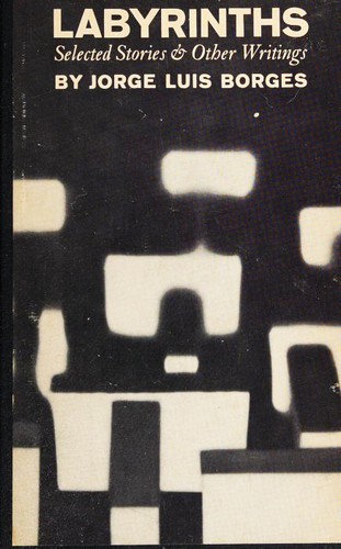 Jorge Luis Borges: Labyrinths (Hardcover, 1964, New Directions)