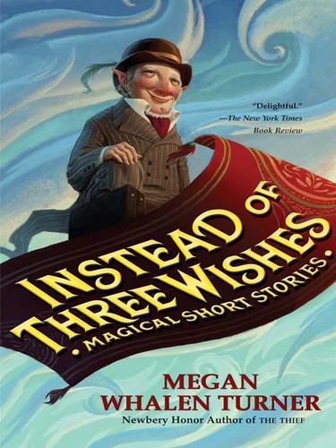 Megan Whalen Turner: Instead of Three Wishes (EBook, 2009, HarperCollins)