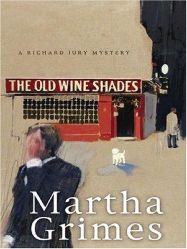 Martha Grimes: The Old Wine Shades (Paperback, 2007, Large Print Press)