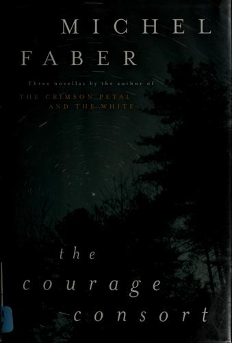 Michel Faber: The courage consort (2004, Harcourt)