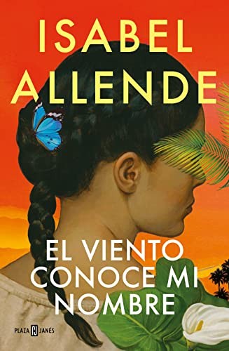 Isabel Allende, Isabel Allende: El viento conoce mi nombre (Hardcover, PLAZA & JANES)