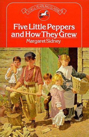 Margaret Sidney: FIVE LITTLE PEPPERS AND HOW THEY GREW (1985, Yearling)