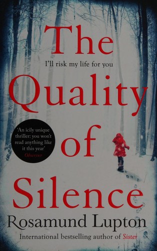 Rosamund Lupton: The quality of silence (2016)