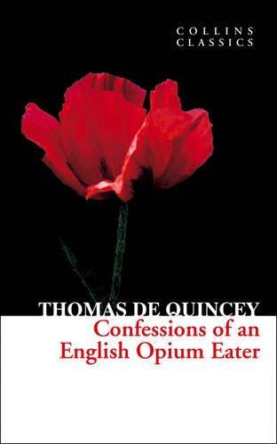 Thomas De Quincey: Confessions of an English opium-eater (2012)