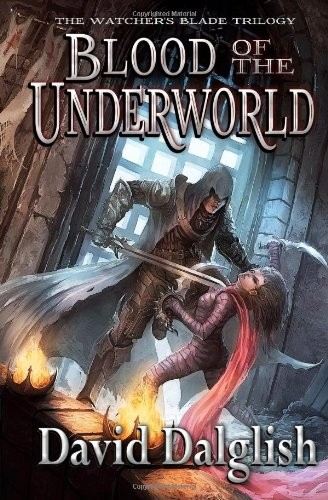 David Dalglish: Blood of the Underworld (2012, CreateSpace Independent Publishing Platform)