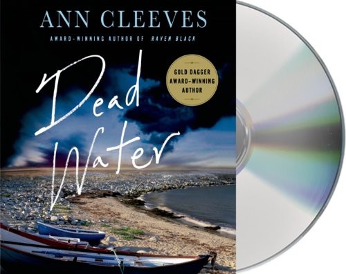 Ann Cleeves, Kenny Blyth: Dead Water (AudiobookFormat, 2014, Macmillan Audio, MacMillan Audio)